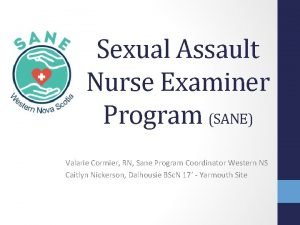 Sexual Assault Nurse Examiner Program SANE Valarie Cormier