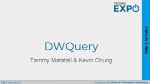 Tammy Matatall Kevin Chung Data Analytics DWQuery Legacy