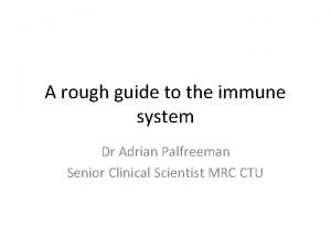 A rough guide to the immune system Dr