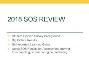 2018 SOS REVIEW v Student Opinion Survey Background