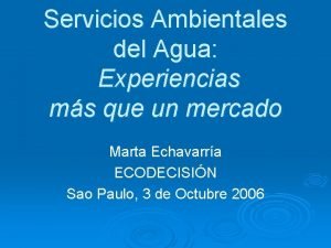 Servicios Ambientales del Agua Experiencias ms que un