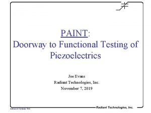 PAINT Doorway to Functional Testing of Piezoelectrics Joe