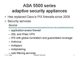 ASA 5500 series adaptive security appliances Has replaced