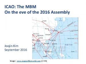ICAO The MBM On the eve of the
