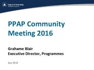PPAP Community Meeting 2016 Grahame Blair Executive Director