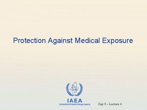 Protection Against Medical Exposure IAEA International Atomic Energy