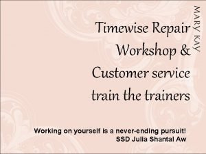 Timewise Repair Workshop Customer service train the trainers