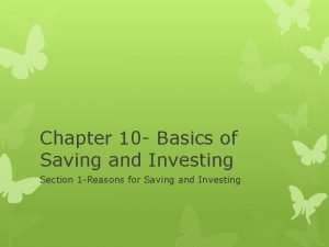 Chapter 10 Basics of Saving and Investing Section