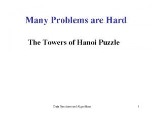 Many Problems are Hard The Towers of Hanoi