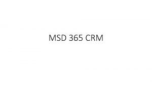 MSD 365 CRM Activity entities An activity can