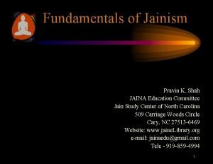 Fundamentals of Jainism Pravin K Shah JAINA Education
