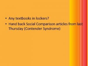 Any textbooks in lockers Hand back Social Comparison