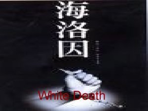 White Death The story takes place in a