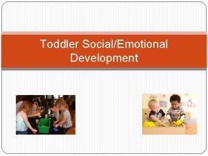 Toddler SocialEmotional Development General Emotional Patterns Self awareness