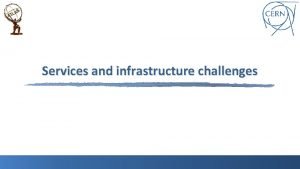 Services and infrastructure challenges Main objectives Plan services