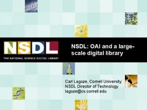 NSDL OAI and a largescale digital library Carl