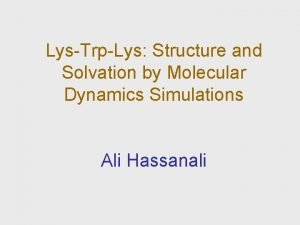 LysTrpLys Structure and Solvation by Molecular Dynamics Simulations