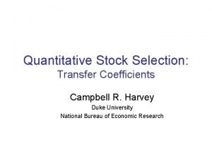 Quantitative Stock Selection Transfer Coefficients Campbell R Harvey