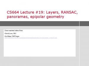 CS 664 Lecture 19 Layers RANSAC panoramas epipolar