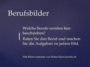 Berufsbilder Welche Berufe werden hier beschrieben Raten Sie