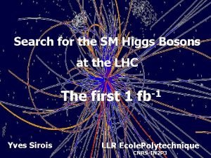 Palaiseau Search for the SM Higgs Bosons at