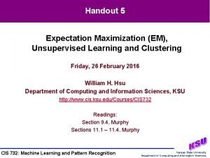 Handout 5 Expectation Maximization EM Unsupervised Learning and
