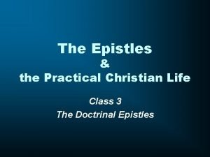 The Epistles the Practical Christian Life Class 3