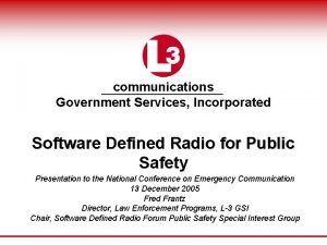 communications Government Services Incorporated Software Defined Radio for