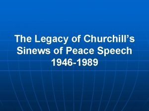The Legacy of Churchills Sinews of Peace Speech