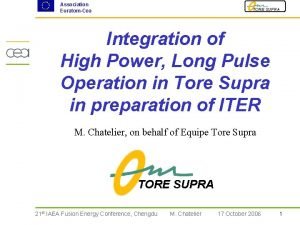 Association EuratomCea TORE SUPRA Integration of High Power