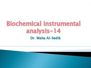 Biochemical instrumental analysis14 Dr Maha AlSedik Automation During