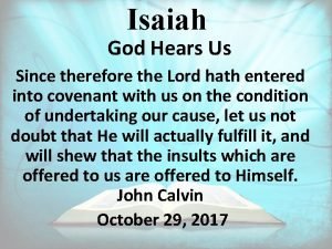 Isaiah God Hears Us Since therefore the Lord