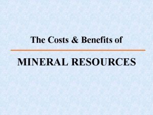 The Costs Benefits of MINERAL RESOURCES Mineral Resources The Costs Benefits of MINERAL RESOURCES Mineral Resources