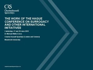 THE WORK OF THE HAGUE CONFERENCE ON SURROGACY