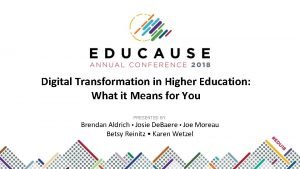 Digital Transformation in Higher Education What it Means