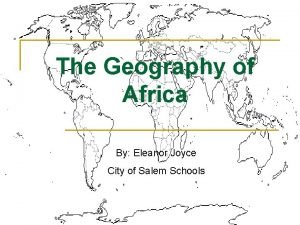 The Geography of Africa By Eleanor Joyce City