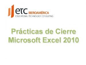 Prcticas de Cierre Microsoft Excel 2010 Microsoft Office