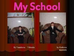 My School By Vanukova Viktoria by Kotkova anastasia