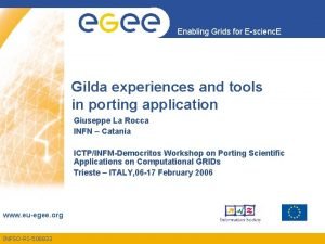 Enabling Grids for Escienc E Gilda experiences and