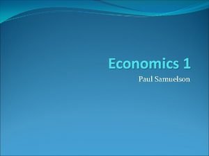 Economics 1 Paul Samuelson Basic Elements of Supply