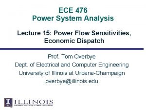 ECE 476 Power System Analysis Lecture 15 Power