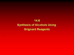 14 6 Synthesis of Alcohols Using Grignard Reagents