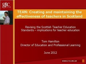TEAN Creating and maintaining the effectiveness of teachers