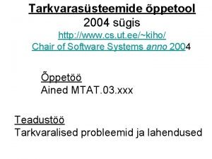 Tarkvarassteemide ppetool 2004 sgis http www cs ut