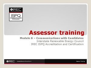 Assessor training Module 6 Communications with Candidates Interstate