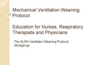 Mechanical Ventilation Weaning Protocol Education for Nurses Respiratory