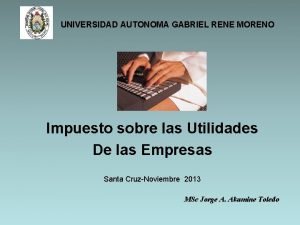 UNIVERSIDAD AUTONOMA GABRIEL RENE MORENO Impuesto sobre las