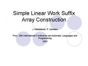 Simple Linear Work Suffix Array Construction J Krkkinen