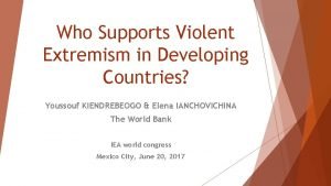 Who Supports Violent Extremism in Developing Countries Youssouf