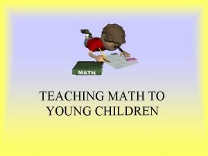 TEACHING MATH TO YOUNG CHILDREN TRY TO MEMORIZE